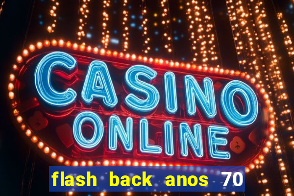 flash back anos 70 80 90 download gratis